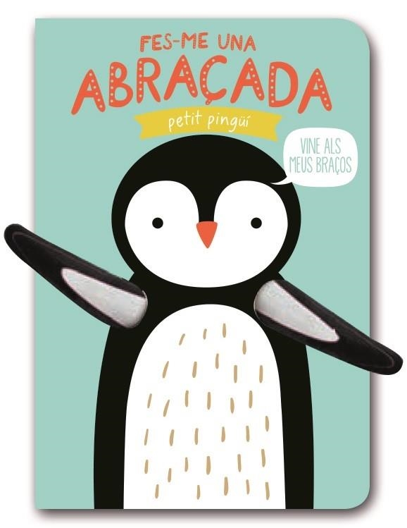 Fes-me una abraçada petit pingüí | 9788494957819 | Llibres.cat | Llibreria online en català | La Impossible Llibreters Barcelona