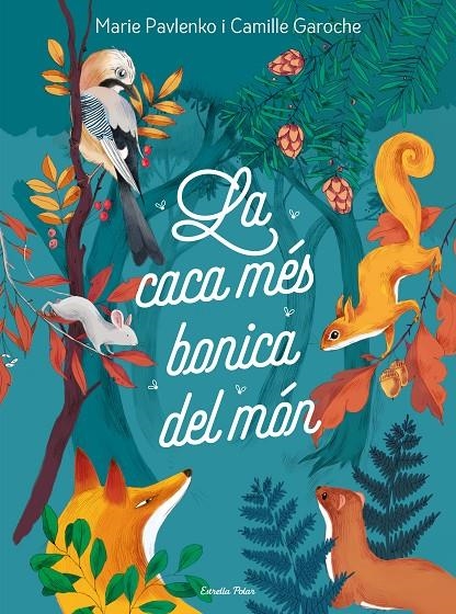 La caca més bonica del món | 9788418444401 | Pavlenko, Marie/Garoche, Camille | Llibres.cat | Llibreria online en català | La Impossible Llibreters Barcelona