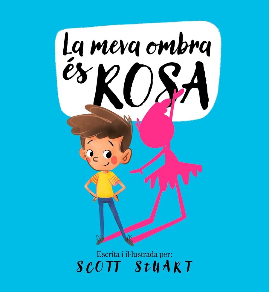 La meva ombra és rosa | 9788448859213 | Stuart, Scott | Llibres.cat | Llibreria online en català | La Impossible Llibreters Barcelona