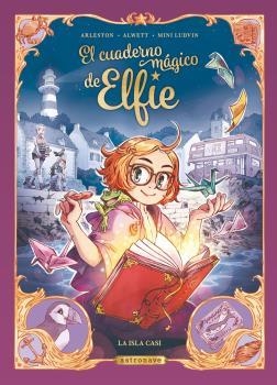 EL CUADERNO MAGICO DE ELFIE. LA ISLA CASI | 9788467946857 | ALWETT, AUDREY/ARLESTON, CHRISTOPHE/MINI LUDVIN | Llibres.cat | Llibreria online en català | La Impossible Llibreters Barcelona