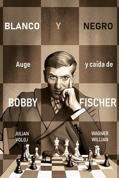 Blanco y Negro. Auge y caída de Bobby Fisher | 9788418347870 | Voloj, Julian/Willian, Wagner | Llibres.cat | Llibreria online en català | La Impossible Llibreters Barcelona