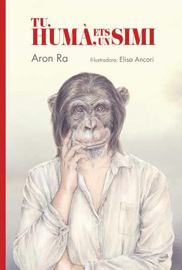 Tu, humà, ets un simi | 9788418702112 | Ra, Aron | Llibres.cat | Llibreria online en català | La Impossible Llibreters Barcelona