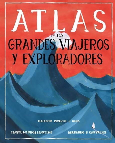 ATLAS DE GRANDES VIAJEROS Y EXPLORADORES | 9788417617677 | ISABEL MINHOS MARTINS, BERNARDO P. CARVALHO | Llibres.cat | Llibreria online en català | La Impossible Llibreters Barcelona