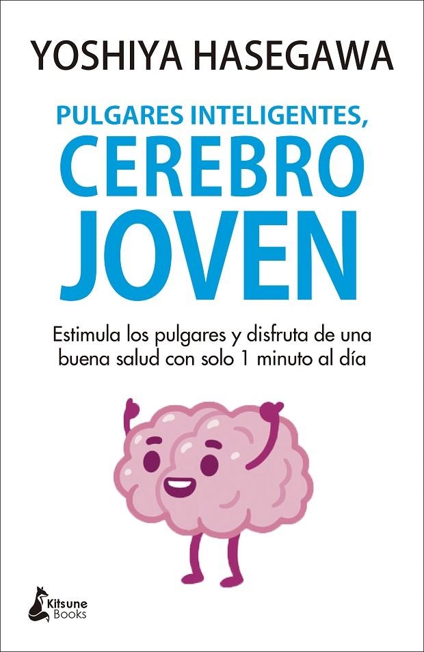 Pulgares inteligentes, cerebro joven | 9788418524059 | Hasegawa, Yoshiya | Llibres.cat | Llibreria online en català | La Impossible Llibreters Barcelona