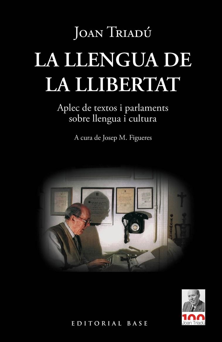 La llengua de la llibertat. Aplec de textos i parlaments sobre llengua i cultura | 9788418434969 | Triadú i Font, Joan | Llibres.cat | Llibreria online en català | La Impossible Llibreters Barcelona