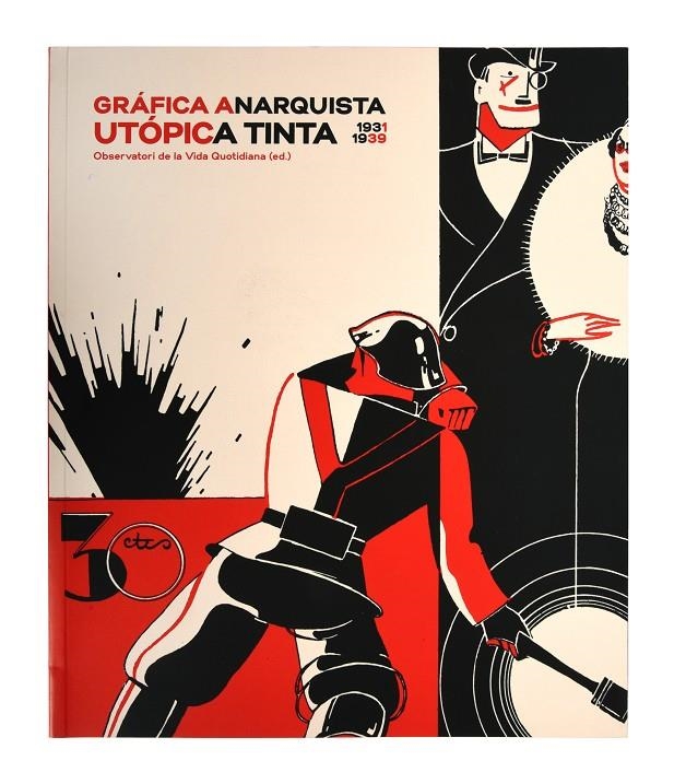 Gráfica anarquista. Utópica tinta (1931-1939) | 9788491563334 | Antebi Arnó, Andrés/y otros | Llibres.cat | Llibreria online en català | La Impossible Llibreters Barcelona