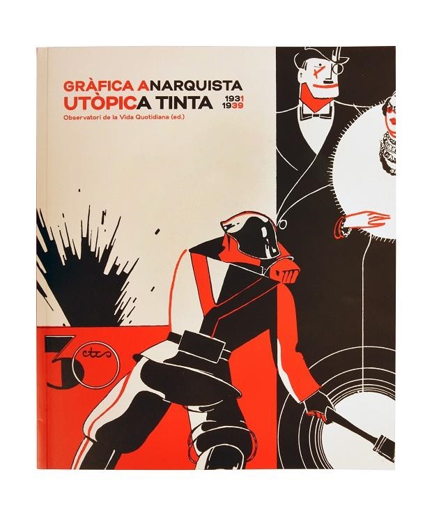 Gràfica Anarquista. Utòpica tinta. (1931-1939) | 9788491563327 | Antebi Arnó, Andrés/y otros | Llibres.cat | Llibreria online en català | La Impossible Llibreters Barcelona