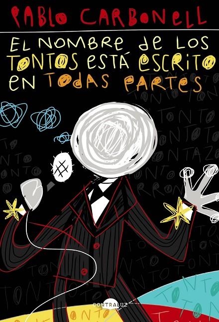 El nombre de los tontos está escrito en todas partes | 9788418945045 | Carbonell, Pablo | Llibres.cat | Llibreria online en català | La Impossible Llibreters Barcelona