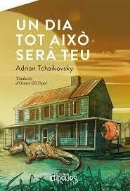 UN DIA TOT AIXÒ SERÀ TEU | 9788412119572 | TCHAIKOVSKY, ADRIAN | Llibres.cat | Llibreria online en català | La Impossible Llibreters Barcelona