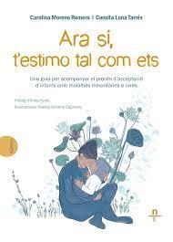 Ara sí, t'estimo tal com ets | 9788412347555 | Moreno Romero, Carolina/Luna Tarrés, Conxita | Llibres.cat | Llibreria online en català | La Impossible Llibreters Barcelona