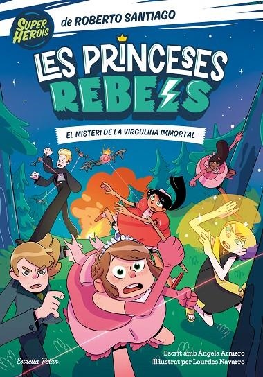 Les Princeses Rebels 1. El misteri de la virgulina immortal | 9788413891088 | Santiago, Roberto/Armero, Ángela | Llibres.cat | Llibreria online en català | La Impossible Llibreters Barcelona