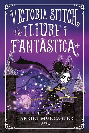 Lliure i fantástica (La Victoria Stitch 2) | 9788420458021 | Muncaster, Harriet | Llibres.cat | Llibreria online en català | La Impossible Llibreters Barcelona