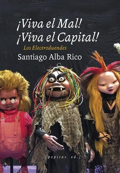 ¡Viva el Mal, viva el Capital! | 9788417386931 | Alba Rico, Santiago | Llibres.cat | Llibreria online en català | La Impossible Llibreters Barcelona