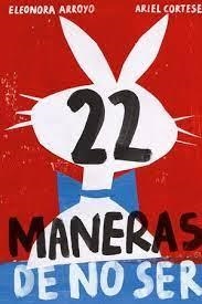 22 maneras de no ser | 9788412112610 | Arroyo, Eleonora/Cortese, Ariel | Llibres.cat | Llibreria online en català | La Impossible Llibreters Barcelona