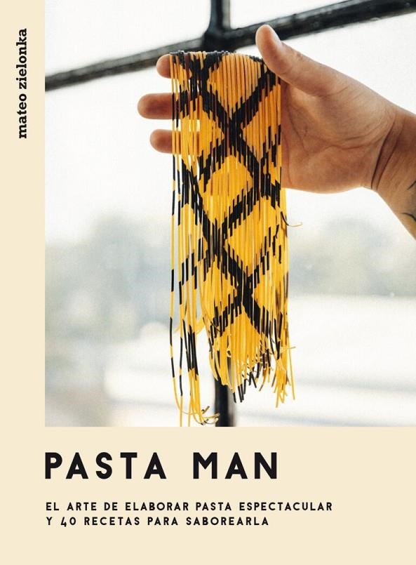 PASTA MAN EL ARTE DE ELABORAR PASTA | 9788416407965 | Zielonka, Mateo | Llibres.cat | Llibreria online en català | La Impossible Llibreters Barcelona