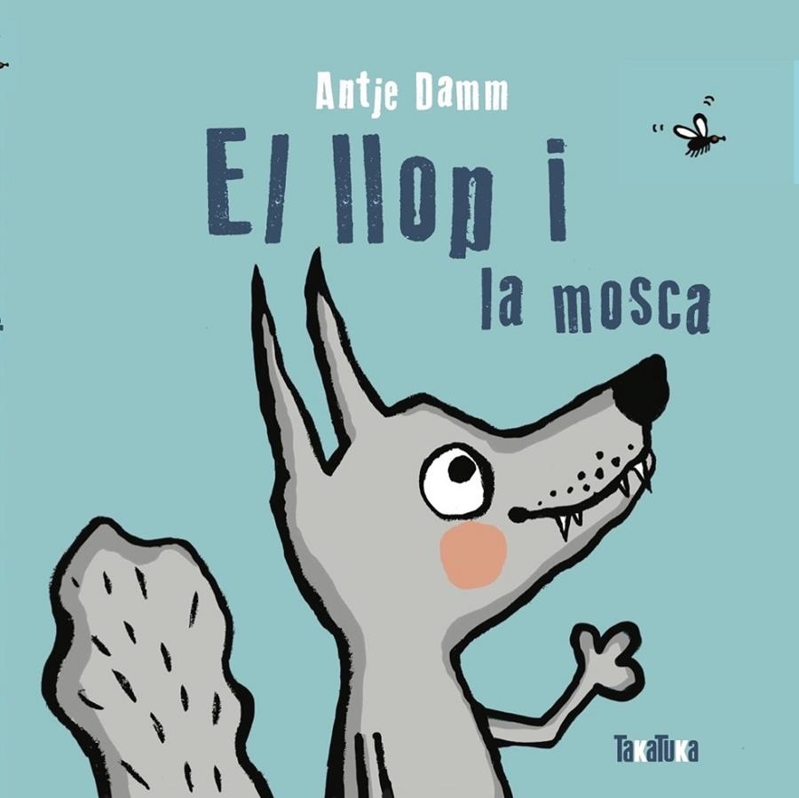 El llop i la mosca | 9788418821110 | Damm, Antje | Llibres.cat | Llibreria online en català | La Impossible Llibreters Barcelona