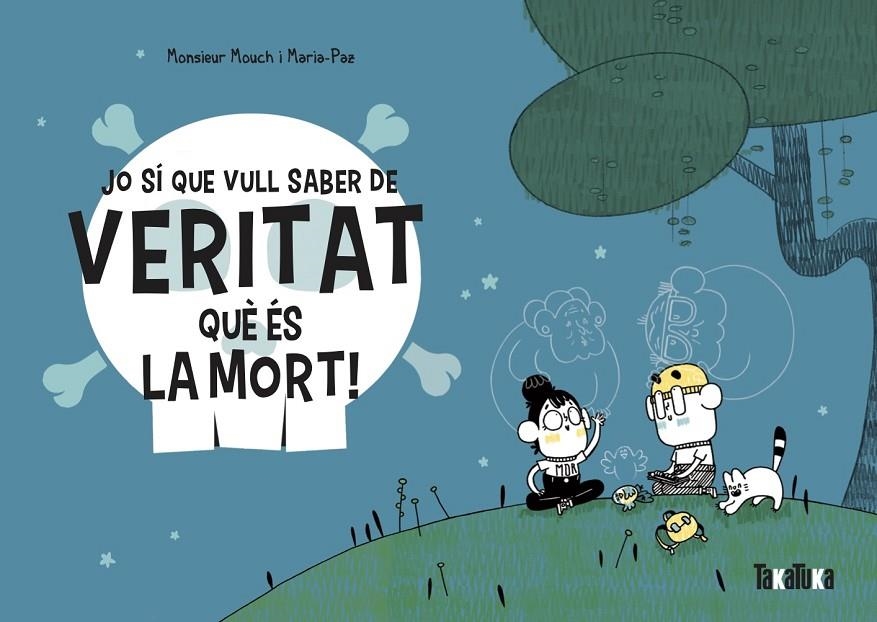 Jo sí que vull saber de veritat què és la mort! | 9788418821028 | Mouch, Monsieur | Llibres.cat | Llibreria online en català | La Impossible Llibreters Barcelona