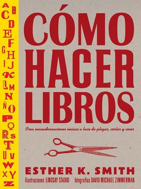 Cómo hacer libros | 9788425232701 | Smith, Esther K | Llibres.cat | Llibreria online en català | La Impossible Llibreters Barcelona