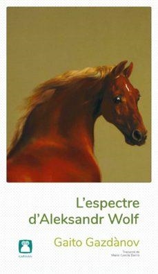 L'espectre d'Aleksandr Wolf | 9788412446708 | Gazdànov, Gaito | Llibres.cat | Llibreria online en català | La Impossible Llibreters Barcelona