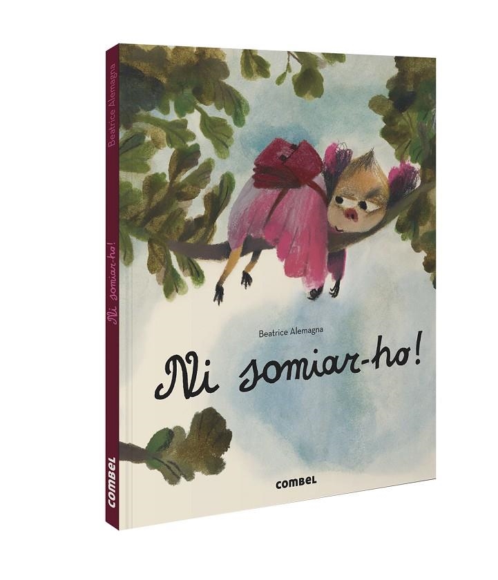 Ni somiar-ho! | 9788491018117 | Alemagna, Beatrice | Llibres.cat | Llibreria online en català | La Impossible Llibreters Barcelona