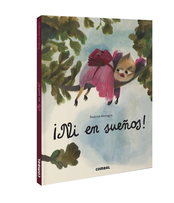 ¡Ni en sueños! | 9788491018124 | Alemagna, Beatrice | Llibres.cat | Llibreria online en català | La Impossible Llibreters Barcelona