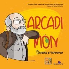 ARCADI MON: OBLIGATS A L ESPERANÇA | 9788412255331 | Diversos Autors | Llibres.cat | Llibreria online en català | La Impossible Llibreters Barcelona