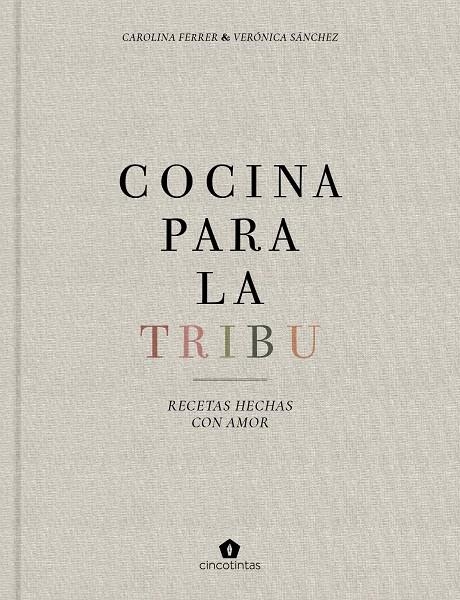 Cocina para la tribu | 9788416407996 | Ferrer Sampere, Carolina/Sánchez Mancebo, Verónica | Llibres.cat | Llibreria online en català | La Impossible Llibreters Barcelona