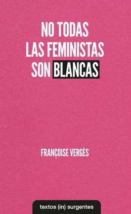 No todas las feministas son blancas | 9788412238686 | VERGÈS, FRAÇOISE | Llibres.cat | Llibreria online en català | La Impossible Llibreters Barcelona