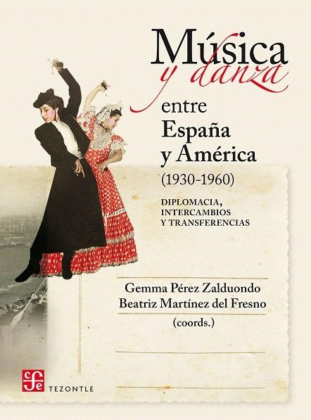 MUSICA Y DANZA ENTRE ESPAÑA Y AMERICA (1930-1960) | 9788437507910 | GEMMA PEREZ ZALDUONDO/ BEATRIZ MARTINEZ DEL FRESNO | Llibres.cat | Llibreria online en català | La Impossible Llibreters Barcelona