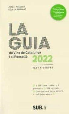 LA GUIA DE VINS DE CATALUNYA I EL ROSSELLO 2022 | 9788494929335 | JORDI ALCOVER, SILVIA NARANJO | Llibres.cat | Llibreria online en català | La Impossible Llibreters Barcelona