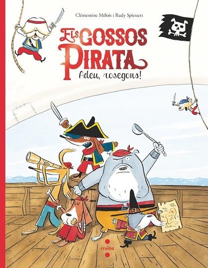 ELS GOSSOS PIRATA. ADEU, ROSEGONS! | 9788466147637 | Mélois, Clémentine | Llibres.cat | Llibreria online en català | La Impossible Llibreters Barcelona