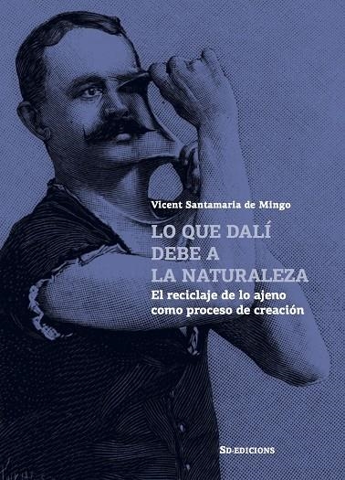 LO QUE DALI DEBE A LA NATURALEZA | 9788412414837 | Santamaria de Mingo, Vicent | Llibres.cat | Llibreria online en català | La Impossible Llibreters Barcelona