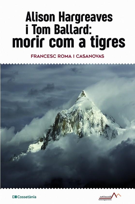 Alison Hargreaves i Tom Ballard: morir com a tigres | 9788413561516 | Roma i Casanovas, Francesc | Llibres.cat | Llibreria online en català | La Impossible Llibreters Barcelona