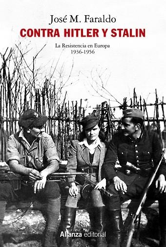 Contra Hitler y Stalin. La resistencia en Europa (1936-1956) | 9788413626314 | Faraldo Jarillo, José María | Llibres.cat | Llibreria online en català | La Impossible Llibreters Barcelona