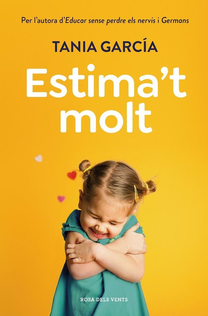 Estima't molt | 9788418062438 | García, Tania | Llibres.cat | Llibreria online en català | La Impossible Llibreters Barcelona