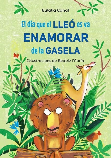 El dia que el lleó es va enamorar de la gasela | 9788448955830 | Canal, Eulàlia | Llibres.cat | Llibreria online en català | La Impossible Llibreters Barcelona