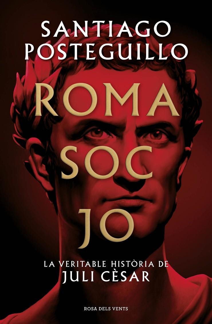 Roma soc jo (Sèrie Juli Cèsar 1) | 9788418062445 | Posteguillo, Santiago | Llibres.cat | Llibreria online en català | La Impossible Llibreters Barcelona