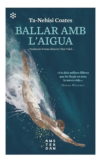 Ballar amb l'aigua | 9788417918590 | Coates, Ta-Nehisi | Llibres.cat | Llibreria online en català | La Impossible Llibreters Barcelona