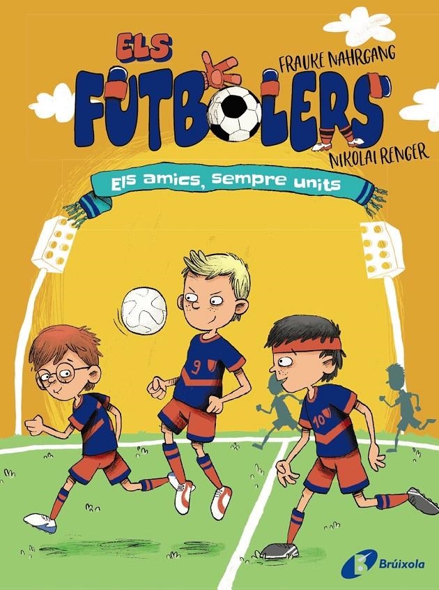 Els futbolers, 2. Els amics, sempre units | 9788413491806 | Nahrgang, Frauke | Llibres.cat | Llibreria online en català | La Impossible Llibreters Barcelona