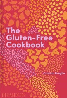 THE GLUTEN - FREE COOKBOOK | 9781838663131 | CRISTIAN BROGLIA | Llibres.cat | Llibreria online en català | La Impossible Llibreters Barcelona