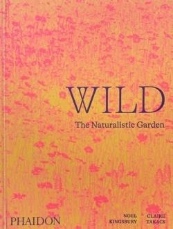 WILD | 9781838661052 | Noel Kingsbury ; Claire Takacs | Llibres.cat | Llibreria online en català | La Impossible Llibreters Barcelona