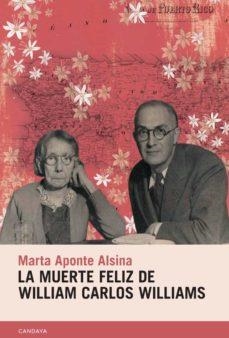 La muerte feliz de William Carlos Williams | 9788418504419 | Aponte Alsina, Marta | Llibres.cat | Llibreria online en català | La Impossible Llibreters Barcelona