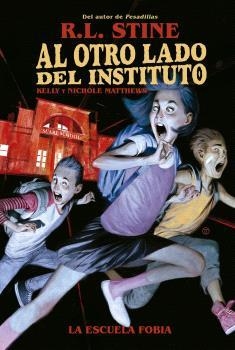 AL OTRO LADO DEL INSTITUTO. LA ESCUELA FOBIA | 9788467949155 | R.L. STINE/KELLY Y NICHOLE MATTHEWS | Llibres.cat | Llibreria online en català | La Impossible Llibreters Barcelona