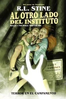 AL OTRO LADO DEL INSTITUTO. TERROR EN EL CAMPAMENTO | 9788467949162 | R.L. STINE/KELLY Y NICHOLE MATTHEWS | Llibres.cat | Llibreria online en català | La Impossible Llibreters Barcelona