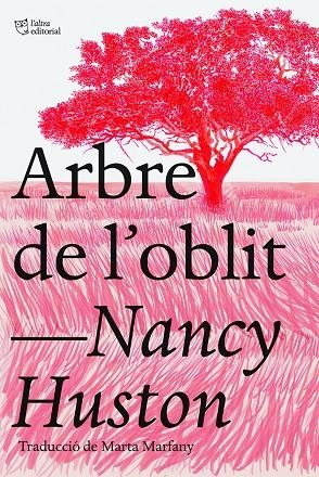 Arbre de l'oblit | 9788412438239 | Huston, Nancy | Llibres.cat | Llibreria online en català | La Impossible Llibreters Barcelona