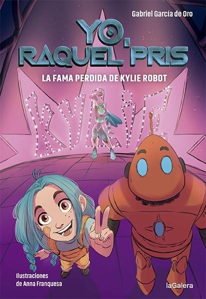 Raquel Pris 2. La fama perdida de Kylie Robot | 9788424670948 | García de Oro, Gabriel | Llibres.cat | Llibreria online en català | La Impossible Llibreters Barcelona