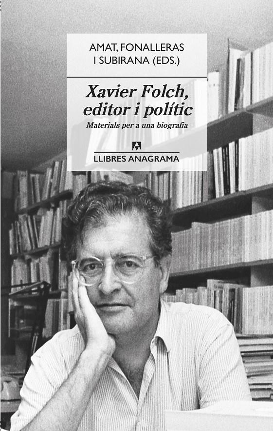 Xavier Folch, editor i polític | 9788433944177 | Amat, Jordi / Fonalleras, Josep M. / Subirana, Jaume | Llibres.cat | Llibreria online en català | La Impossible Llibreters Barcelona