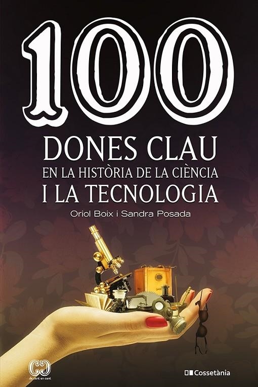 100 dones clau en la història de la ciència i la tecnologia | 9788413561745 | Posada Salazar, Sandra/Boix Aragonès, Oriol | Llibres.cat | Llibreria online en català | La Impossible Llibreters Barcelona