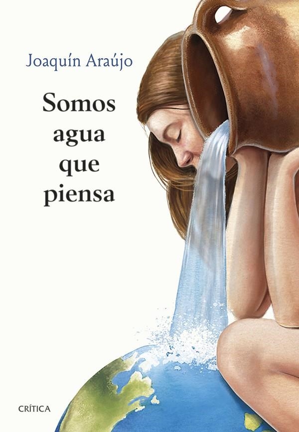 Somos agua que piensa | 9788491993919 | Araújo, Joaquín | Llibres.cat | Llibreria online en català | La Impossible Llibreters Barcelona