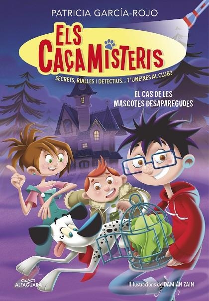 Els caçamisteris 1. El cas de les mascotes desaparegudes (Els caçamisteris 1) | 9788420459554 | García-Rojo, Patricia | Llibres.cat | Llibreria online en català | La Impossible Llibreters Barcelona